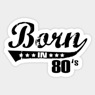 Born in 80s Sticker